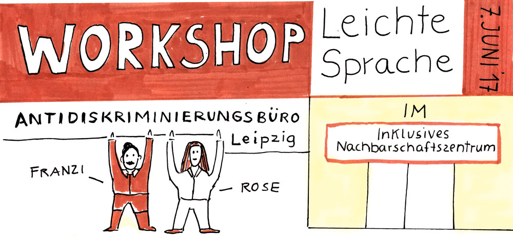 Sketchnotes "Workshop Leichte Sprache". 7. Juni 2017. Antidiskriminierungsbüro Leipzig (Franzi und Rose)
