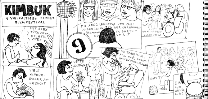 Seite aus Sketchnotes-Tagebuch. 9. Juni. Groß geschrieben: KIMBUK, 1. vielfältiges Kinderbuchfestival. 7 quadratische Kästen locker auf Seite angeordnet. Wirken wie Polaroid-Fotos, die auf dem Boden versteut sind. In Kästen verschiedene Szenen des festivals: ich mit Freundin im Café. ich sage hallo zu Raul Krauthausen, Anne Leichtfuß und andere Ohrenkuss-Leute. Die 9 des Datums ist in einer interessanten Stempelschrift und auffällig. Im Hintergrund der Berliner Fernsehturm. Interessante Komposition!